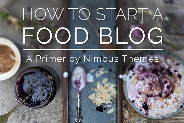 How to Start a Food Blog